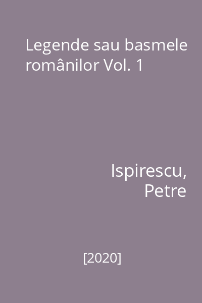 Legende sau basmele românilor Vol. 1
