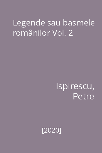 Legende sau basmele românilor Vol. 2