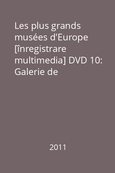 Les plus grands musées d'Europe [înregistrare multimedia] DVD 10: Galerie de l'Académie : Florence