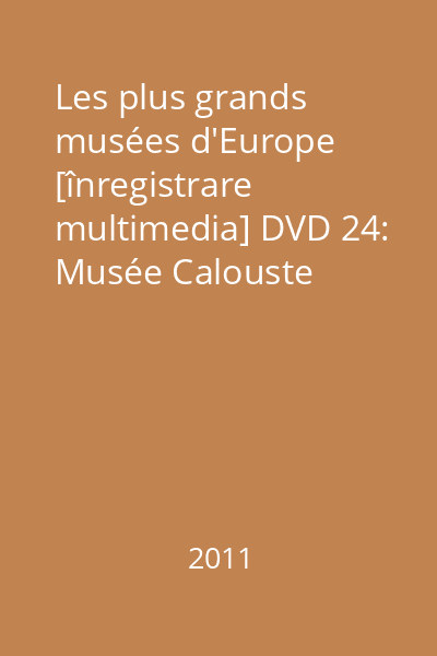 Les plus grands musées d'Europe [înregistrare multimedia] DVD 24: Musée Calouste Gulbenkian