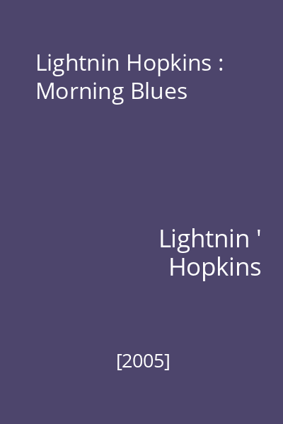 Lightnin Hopkins : Morning Blues