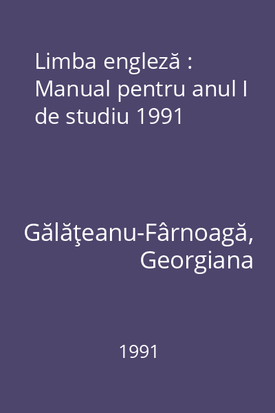 Limba engleză : Manual pentru anul I de studiu 1991