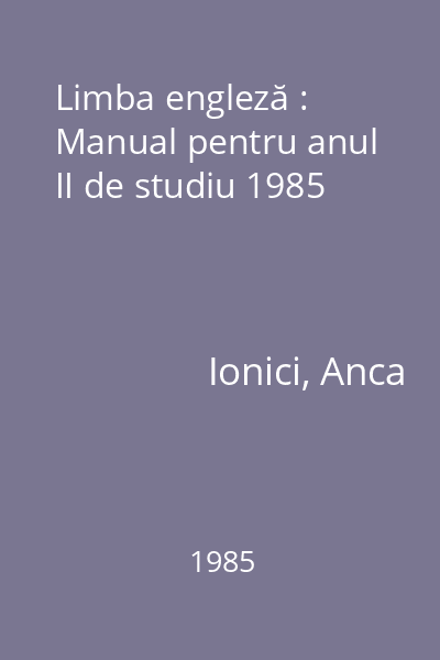 Limba engleză : Manual pentru anul II de studiu 1985
