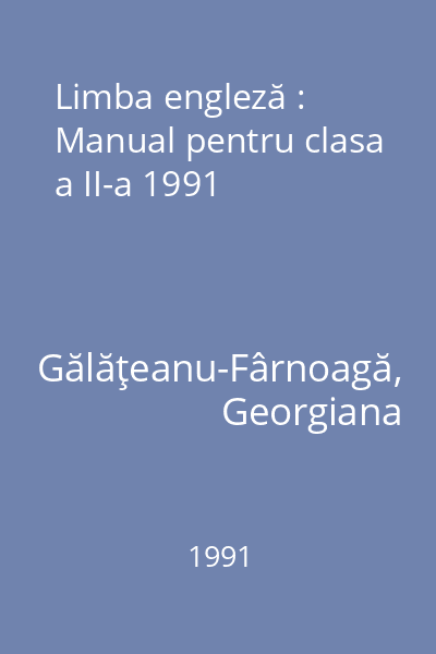 Limba engleză : Manual pentru clasa a II-a 1991