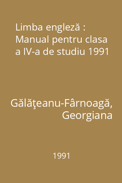 Limba engleză : Manual pentru clasa a IV-a de studiu 1991