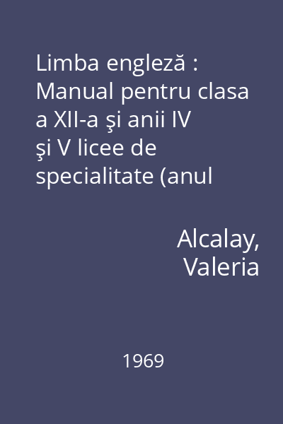 Limba engleză : Manual pentru clasa a XII-a şi anii IV şi V licee de specialitate (anul IV de studiu)