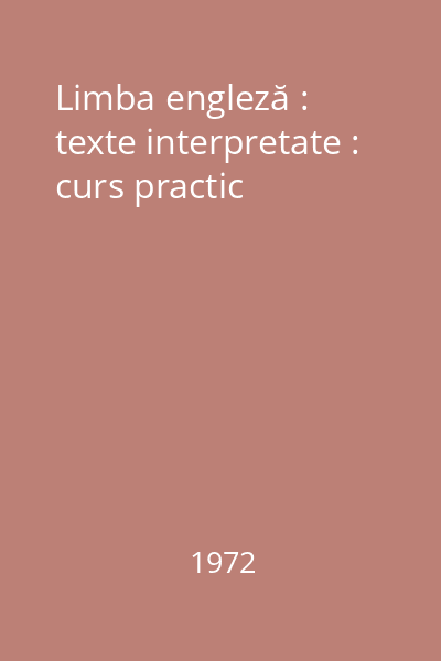 Limba engleză : texte interpretate : curs practic