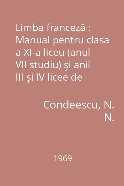 Limba franceză : Manual pentru clasa a XI-a liceu (anul VII studiu) şi anii III şi IV licee de specialitate