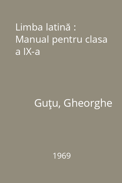 Limba latină : Manual pentru clasa a IX-a