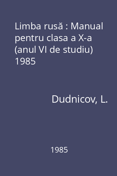 Limba rusă : Manual pentru clasa a X-a (anul VI de studiu) 1985