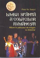 Limba sfântă a colacilor rumâneşti : album în patruzeci de imagini cu dicţionar