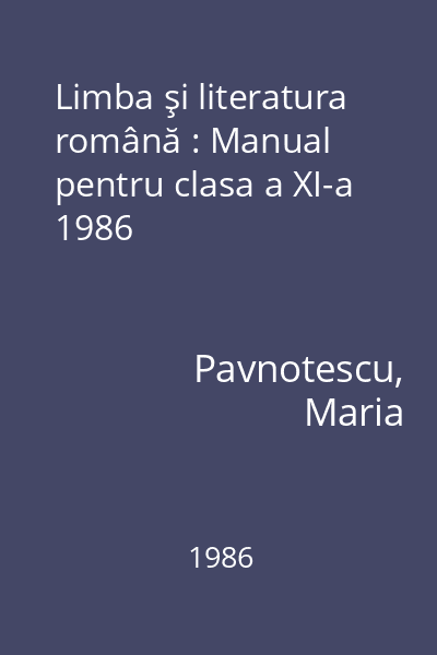 Limba şi literatura română : Manual pentru clasa a XI-a 1986
