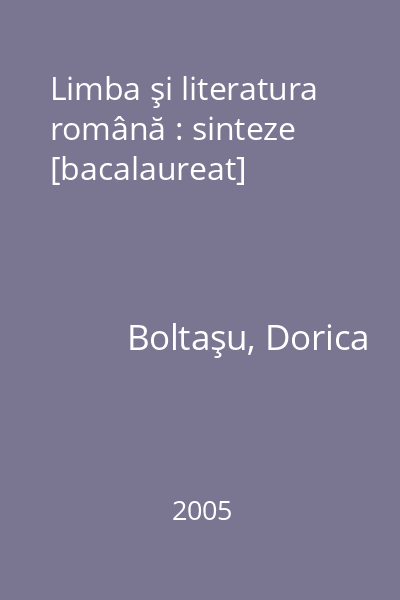 Limba şi literatura română : sinteze [bacalaureat]
