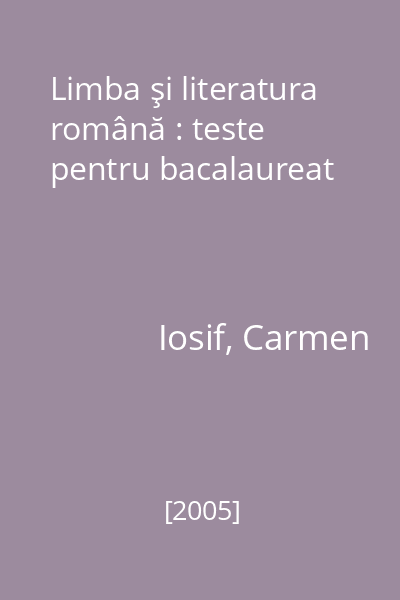 Limba şi literatura română : teste pentru bacalaureat