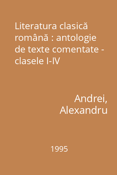Literatura clasică română : antologie de texte comentate - clasele I-IV