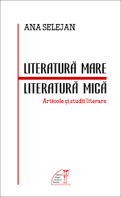 Literatură mare, literatură mică : articole şi studii literare