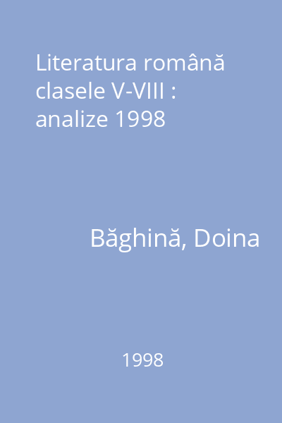 Literatura română clasele V-VIII : analize 1998