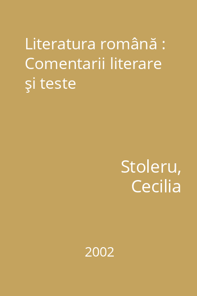 Literatura română : Comentarii literare şi teste
