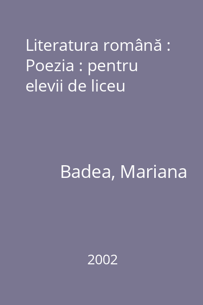Literatura română : Poezia : pentru elevii de liceu