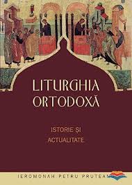 Liturghia ortodoxă : istorie şi actualitate