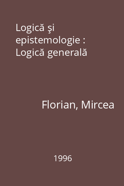 Logică şi epistemologie : Logică generală