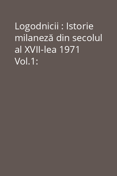 Logodnicii : Istorie milaneză din secolul al XVII-lea 1971 Vol.1: