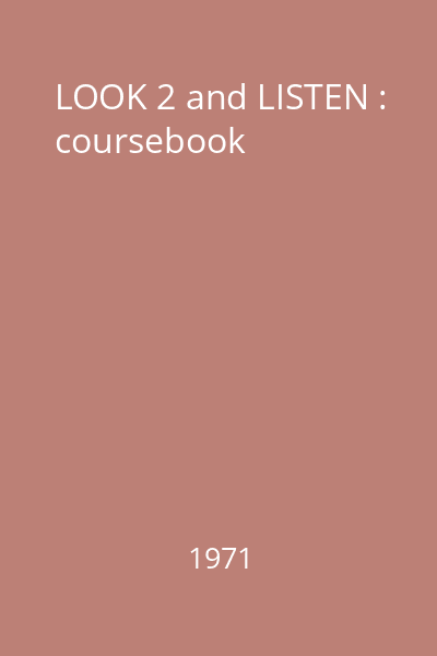 LOOK 2 and LISTEN : coursebook