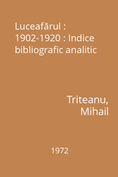 Luceafărul : 1902-1920 : Indice bibliografic analitic