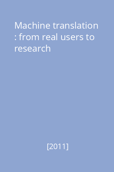 Machine translation : from real users to research