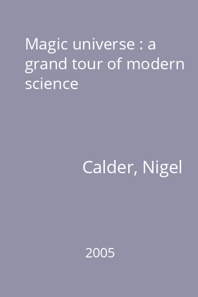 Magic universe : a grand tour of modern science