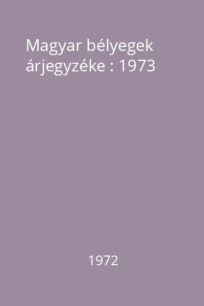 Magyar bélyegek árjegyzéke : 1973