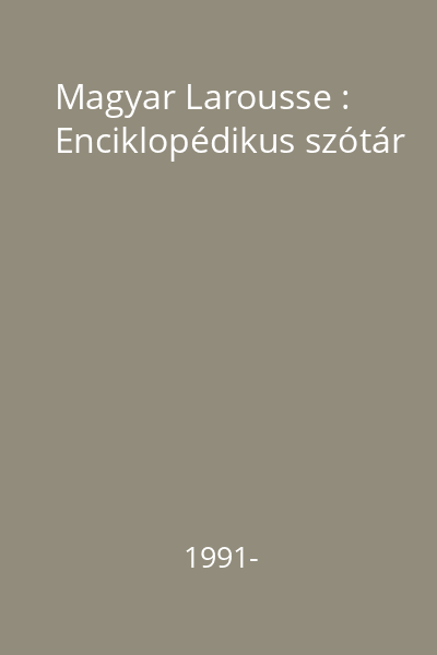 Magyar Larousse : Enciklopédikus szótár