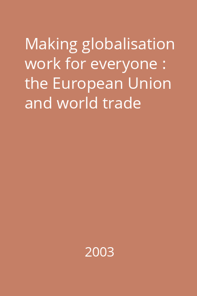 Making globalisation work for everyone : the European Union and world trade
