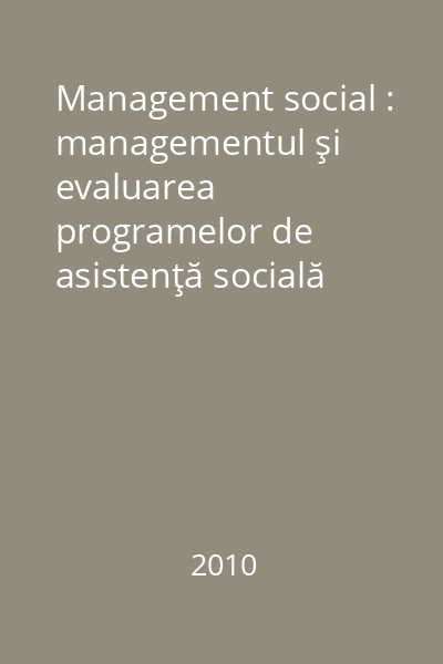 Management social : managementul şi evaluarea programelor de asistenţă socială