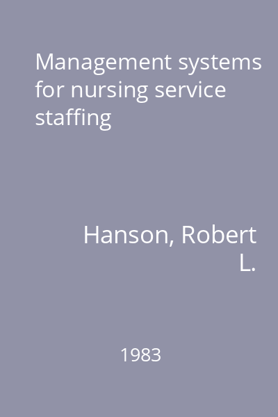 Management systems for nursing service staffing