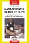 Managementul clasei de elevi : aplicaţii pentru gestionarea situaţiilor de criză educaţională
