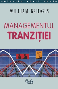Managementul tranziţiei : cum să profităm de pe urma schimbărilor