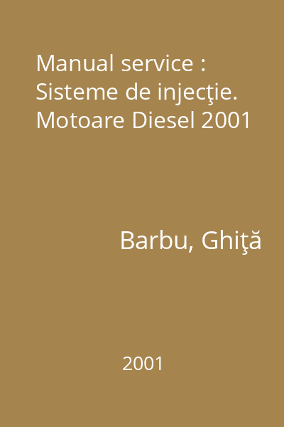 Manual service : Sisteme de injecţie. Motoare Diesel 2001