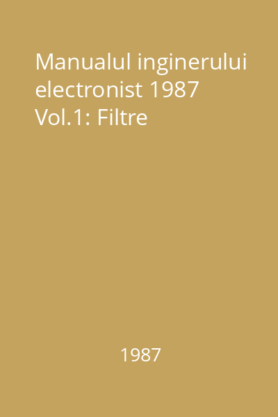 Manualul inginerului electronist 1987 Vol.1: Filtre