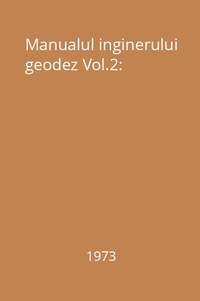 Manualul inginerului geodez Vol.2:
