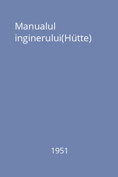 Manualul inginerului(Hütte)