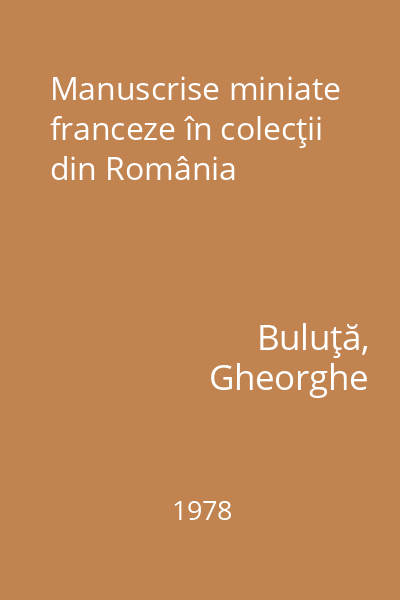 Manuscrise miniate franceze în colecţii din România