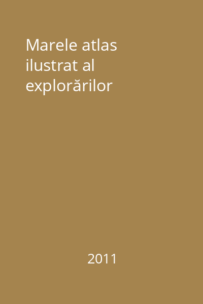 Marele atlas ilustrat al explorărilor
