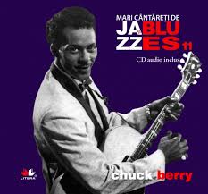 Mari cântăreţi de jazz si blues Vol. 11 : Chuck Berry