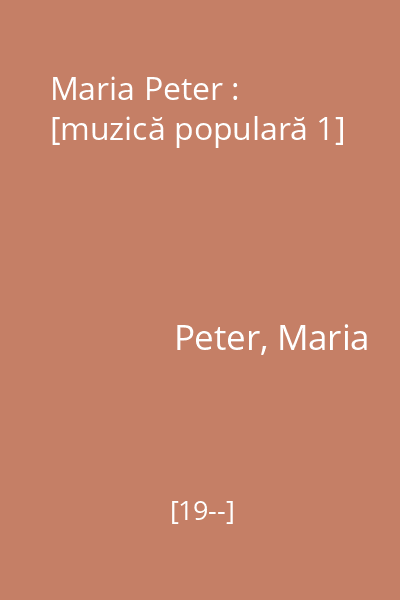Maria Peter : [muzică populară 1]