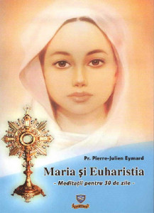 Maria și Euharistia : meditații pentru 30 de zile