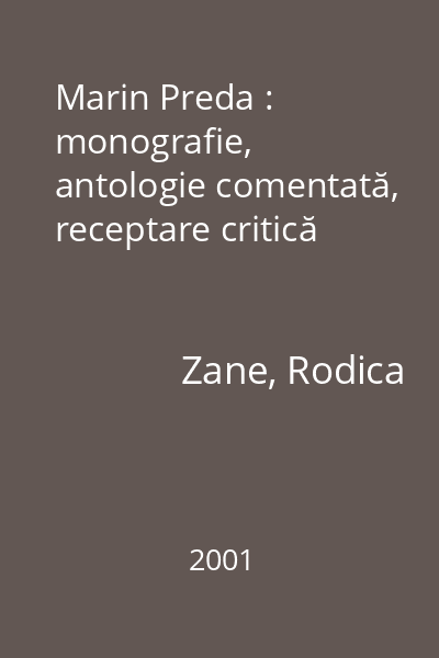Marin Preda : monografie, antologie comentată, receptare critică