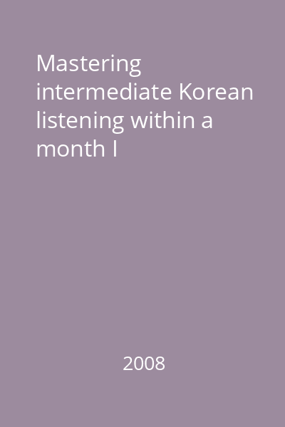 Mastering intermediate Korean listening within a month I