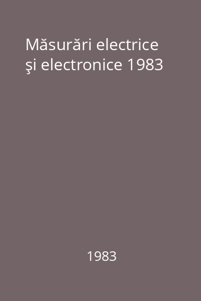 Măsurări electrice şi electronice 1983