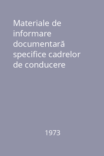 Materiale de informare documentară specifice cadrelor de conducere